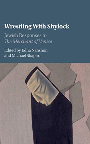 Wrestling with Shylock: Jewish Responses to The Merchant of Venice - 4792