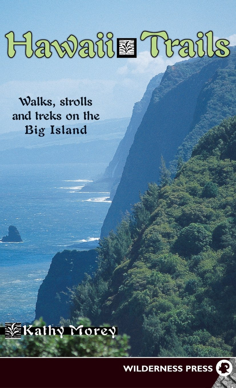 Hawaii Trails: Walks Strolls and Treks on the Big Island - 3422