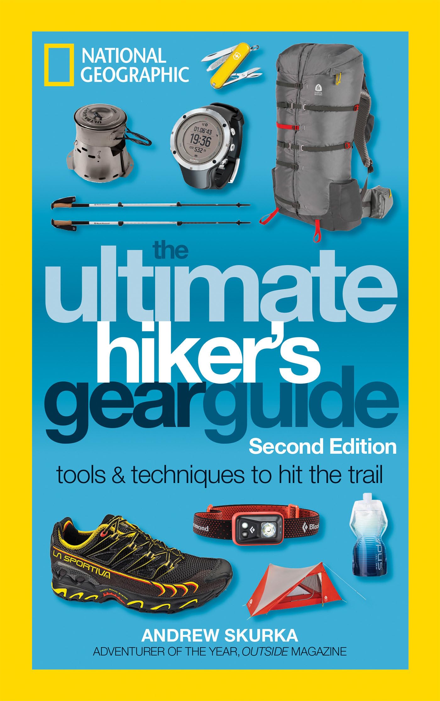 The Ultimate Hiker's Gear Guide, Second Edition: Tools and Techniques to Hit the Trail - 105