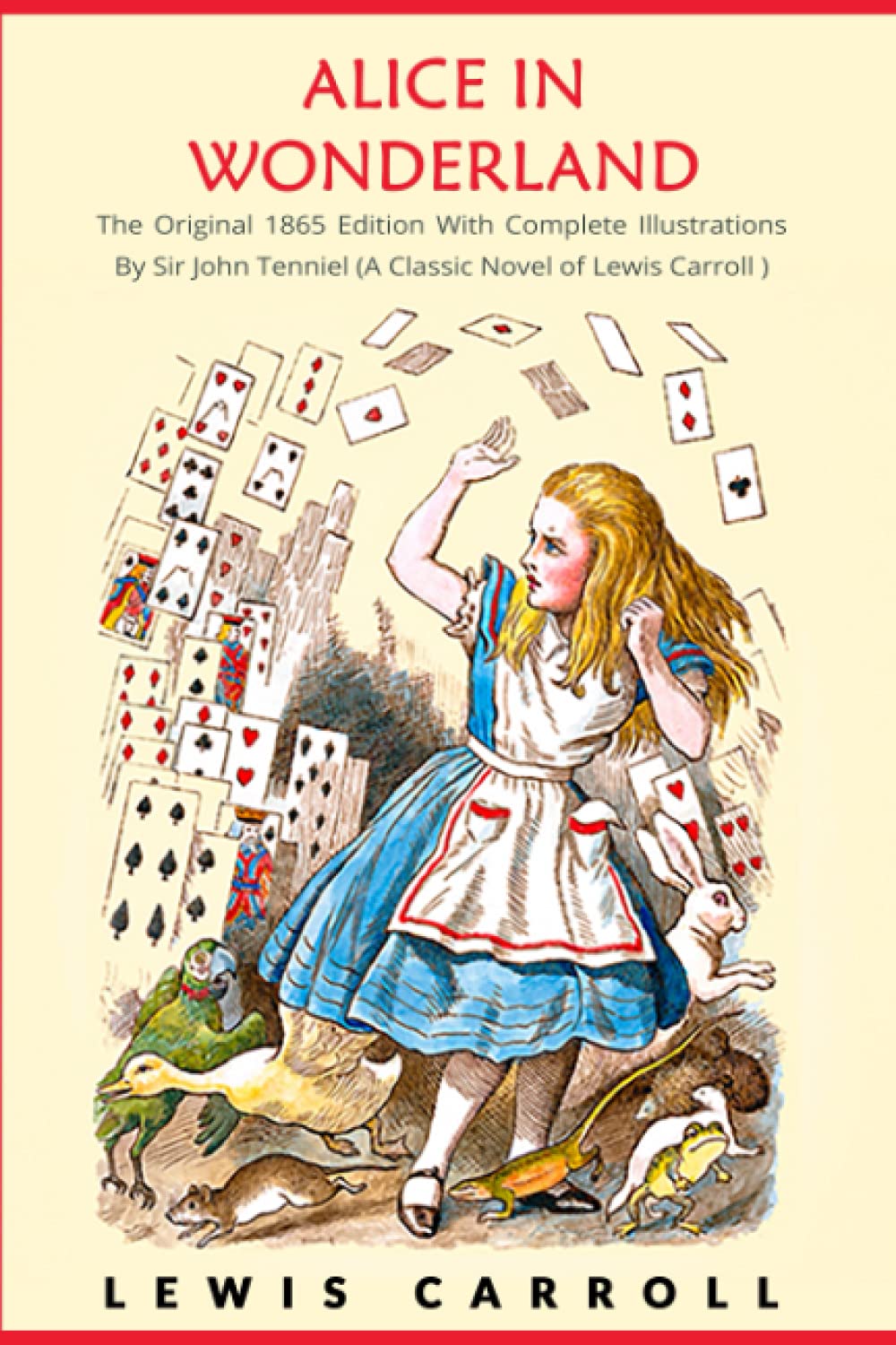 Alice in Wonderland: The Original 1865 Edition With Complete Illustrations By Sir John Tenniel (A Classic Novel of Lewis Carroll) - 2986