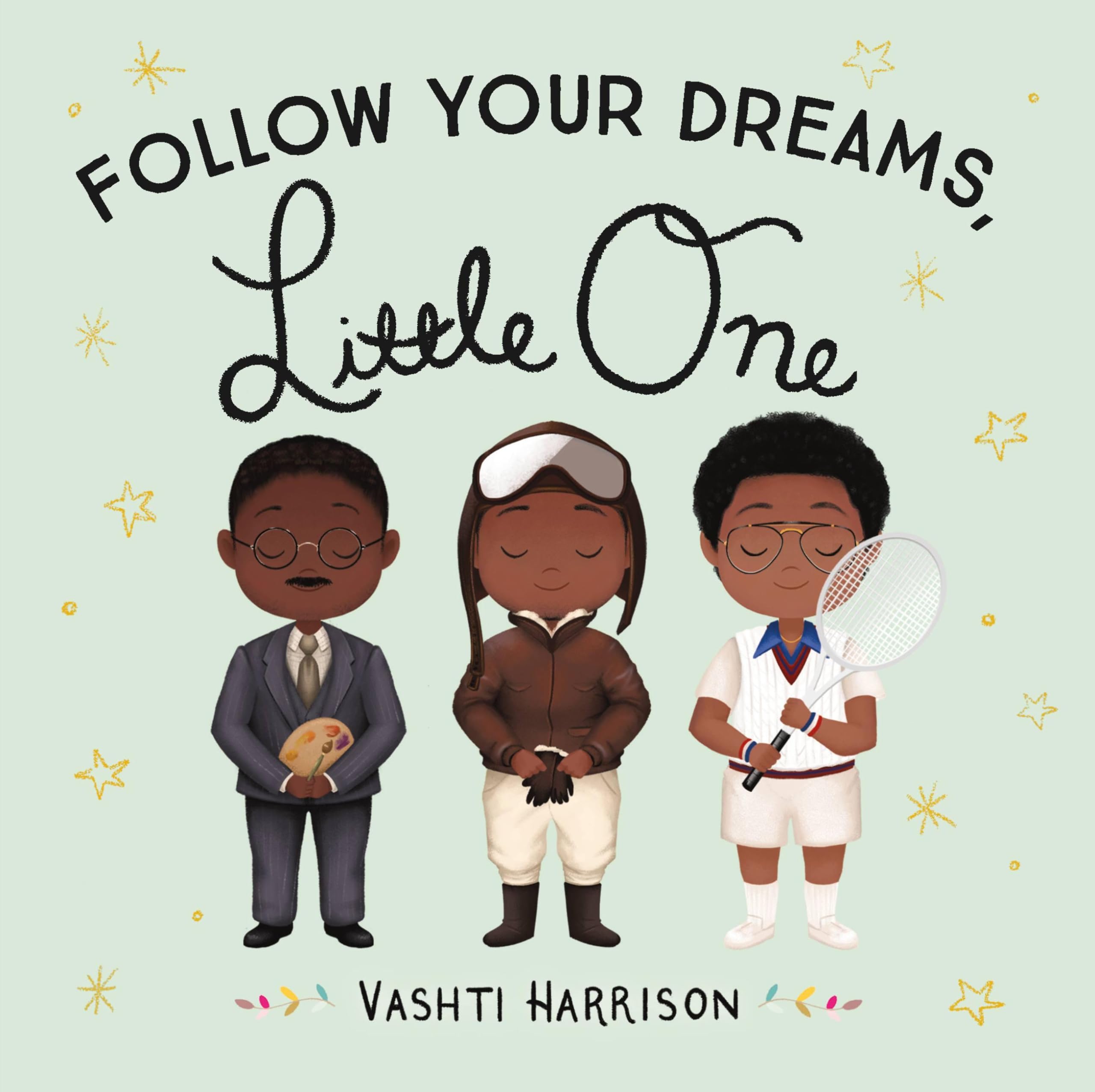 Follow Your Dreams, Little One (Vashti Harrison’s Little Ones, 3) - 5548