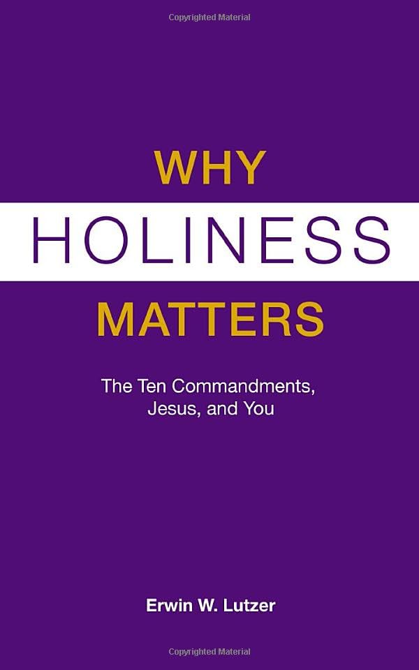 Why Holiness Matters: The Ten Commandments, Jesus, and You - 7516