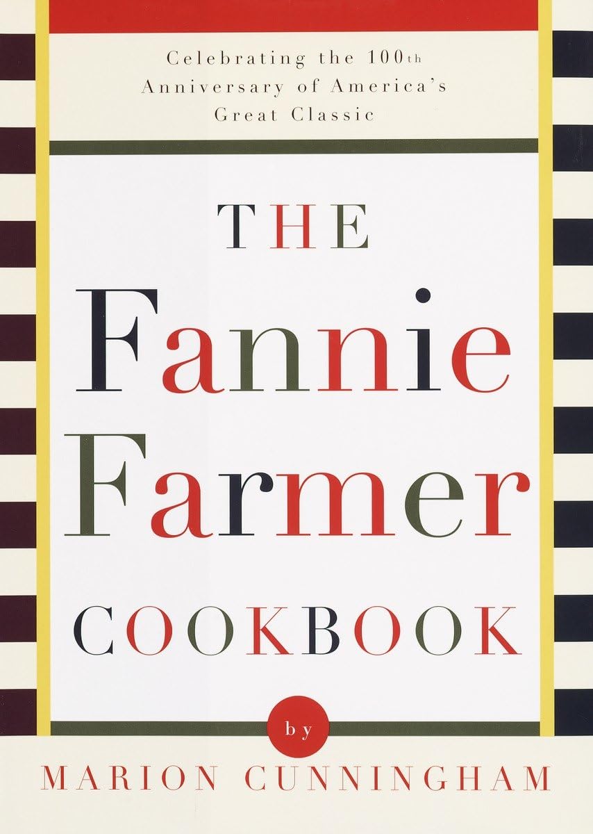 The Fannie Farmer Cookbook: Celebrating the 100th Anniversary of America's Great Classic Cookbook - 2600