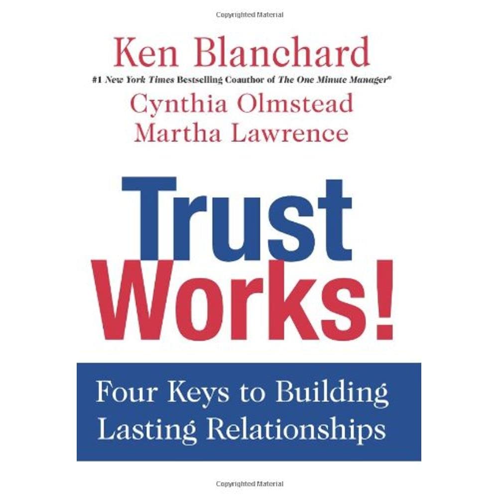 Trust Works!: Four Keys to Building Lasting Relationships - 9643