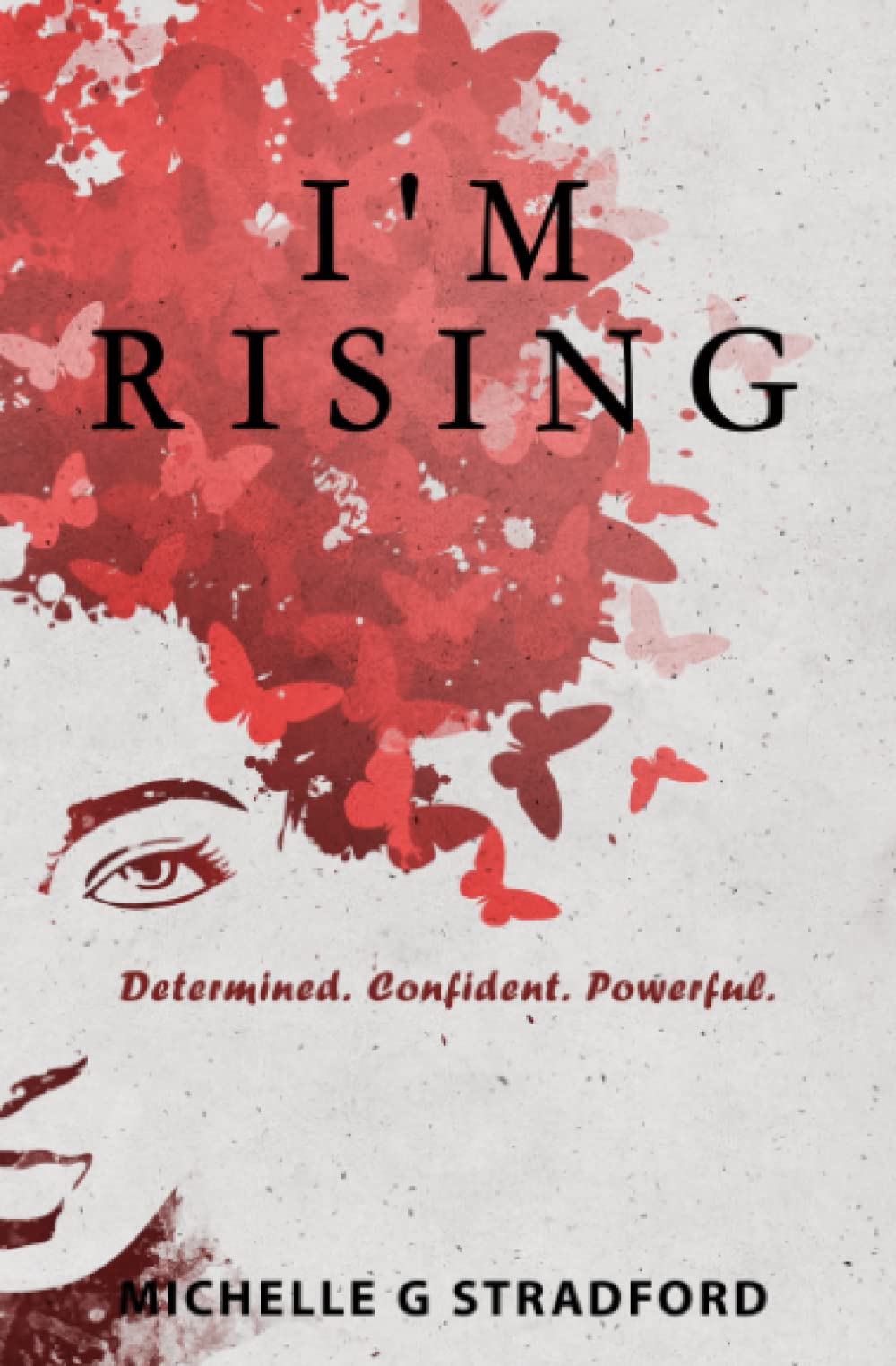 I'm Rising: Determined. Confident. Powerful. (Rising Uplifting Poetry) - 5969