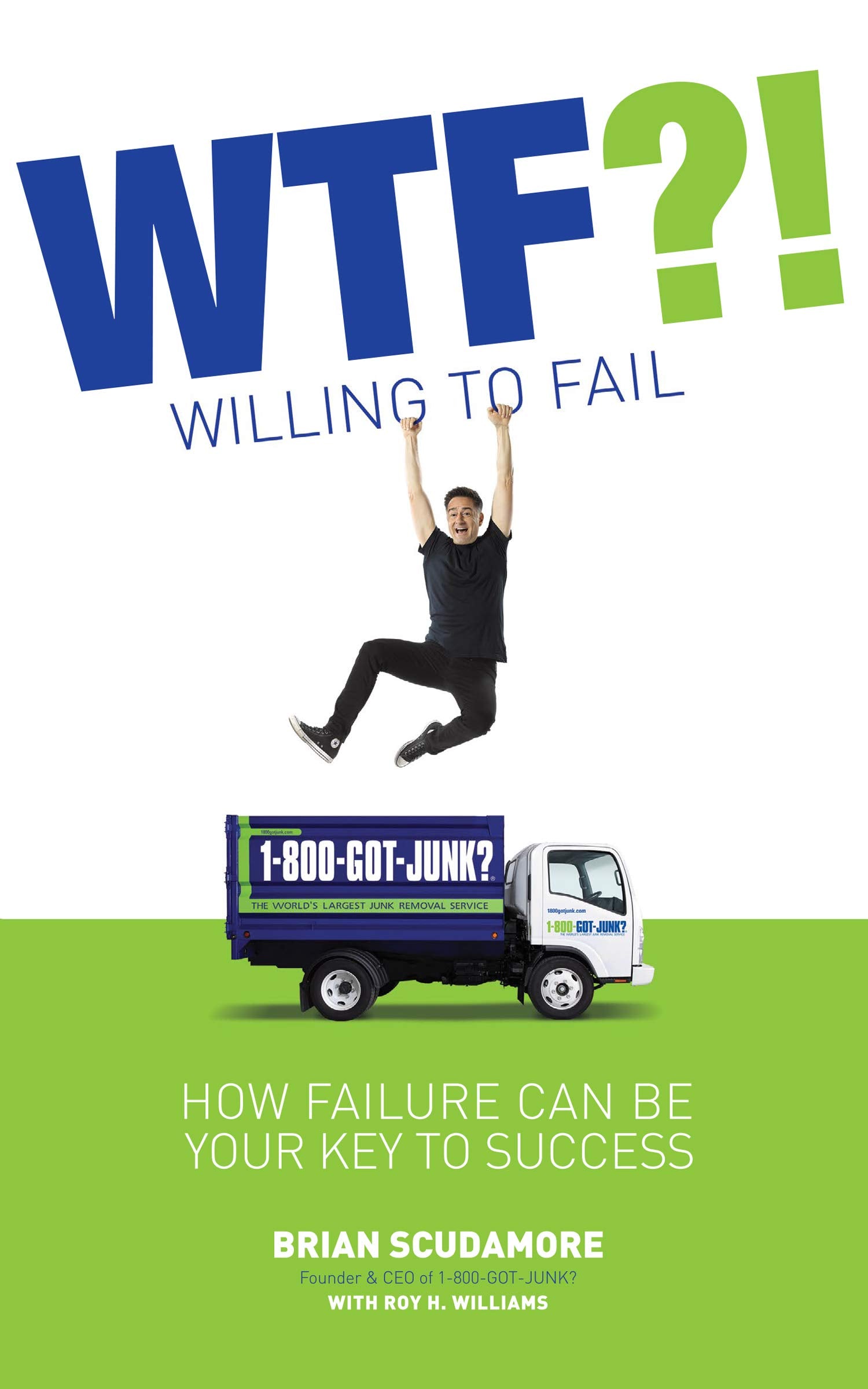 WTF?! (Willing to Fail): How Failure Can Be Your Key to Success