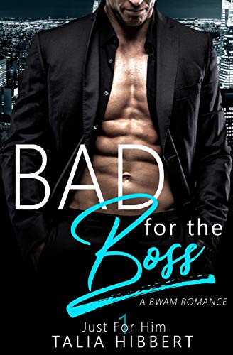 Bad for the Boss: A BWAM Office Romance (Just For Him) - 1170