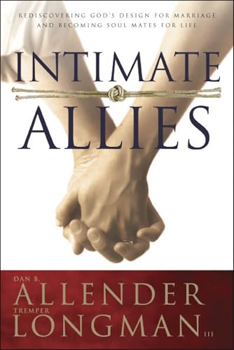 Intimate Allies: Rediscovering God's Design for Marriage and Becoming Soul Mates for Life - 5823