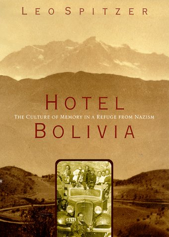 Hotel Bolivia : The Culture of Memory in a Refuge From Nazism - 9128