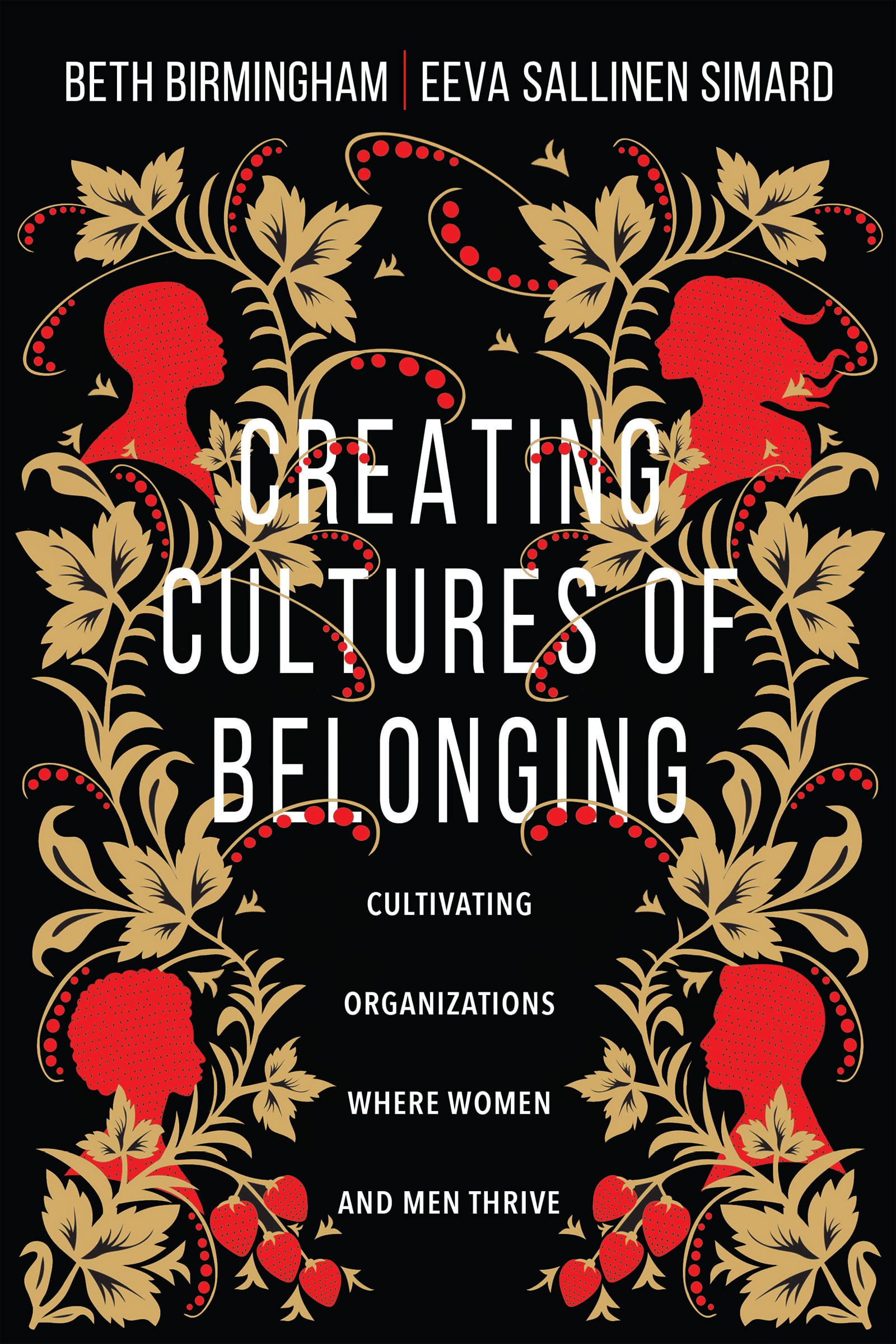 Creating Cultures of Belonging: Cultivating Organizations Where Women and Men Thrive - 2107