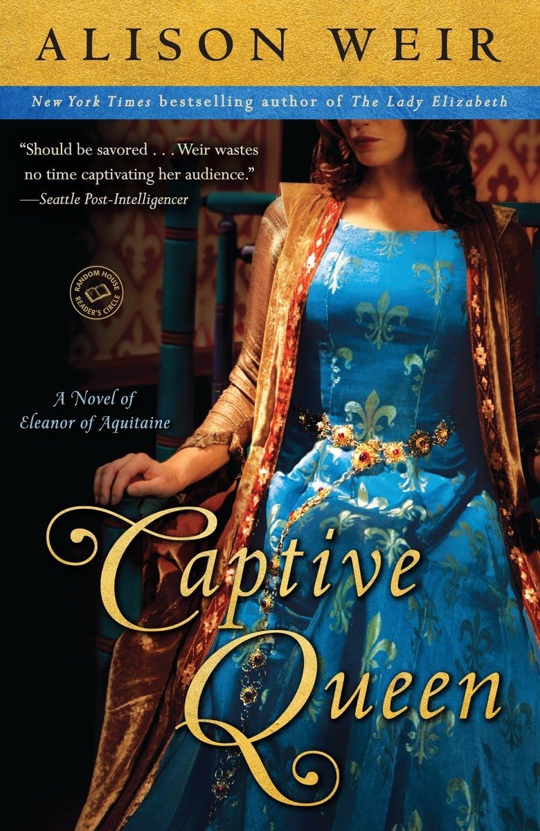 Captive Queen: A Novel of Eleanor of Aquitaine (Random House Reader's Circle) - 3808