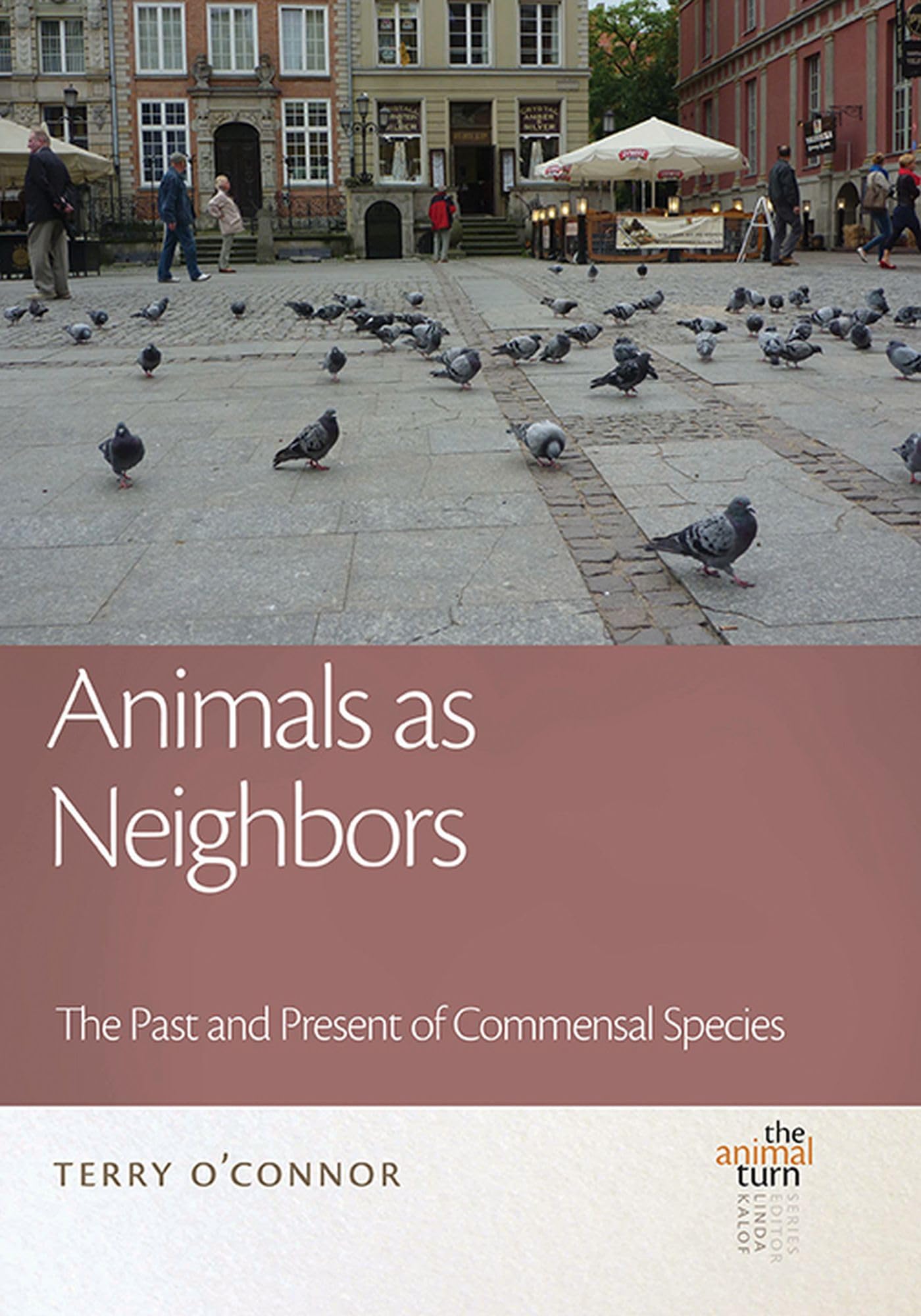 Animals as Neighbors: The Past and Present of Commensal Animals (The Animal Turn) - 2348