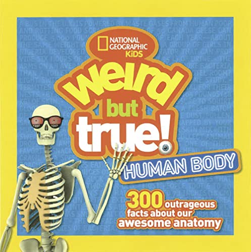 Weird But True Human Body: 300 Outrageous Facts about Your Awesome Anatomy - 9504