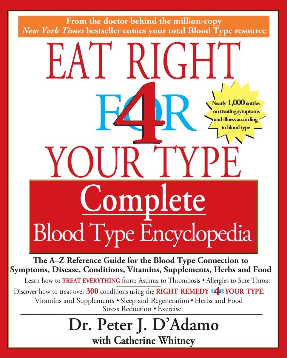 Eat Right for 4 Your Type: Complete Blood Type Encyclopedia - 5756