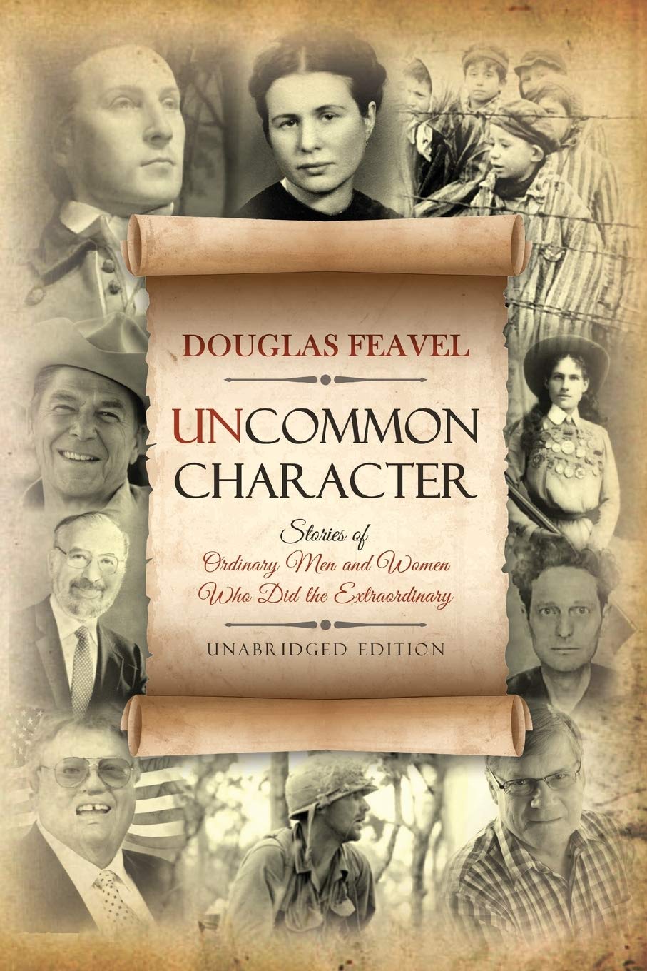 Uncommon Character: Stories of Ordinary Men and Women Who Have Done the Extraordinary - 5529