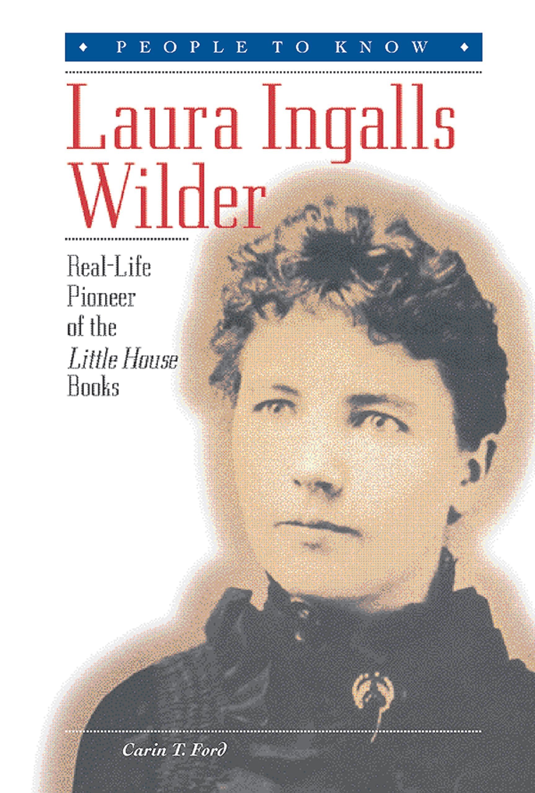 Laura Ingalls Wilder: Real-Life Pioneer of the Little House Books (People to Know) - 5680