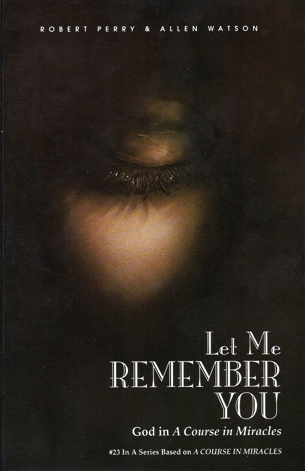 Let Me Remember You: God in A Course in Miracles - 824