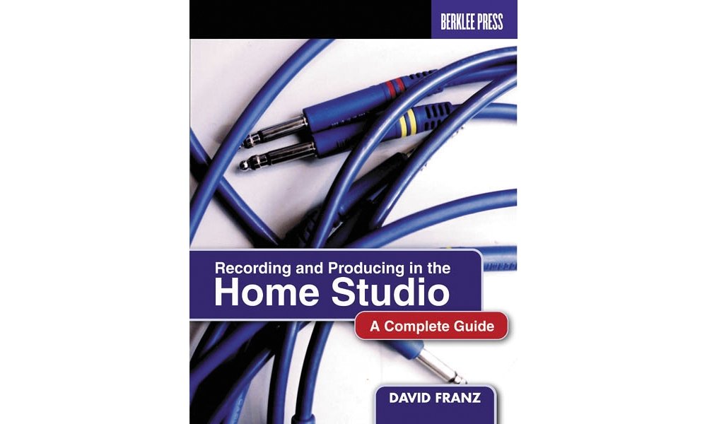 Recording and Producing in the Home Studio: A Complete Guide - 199