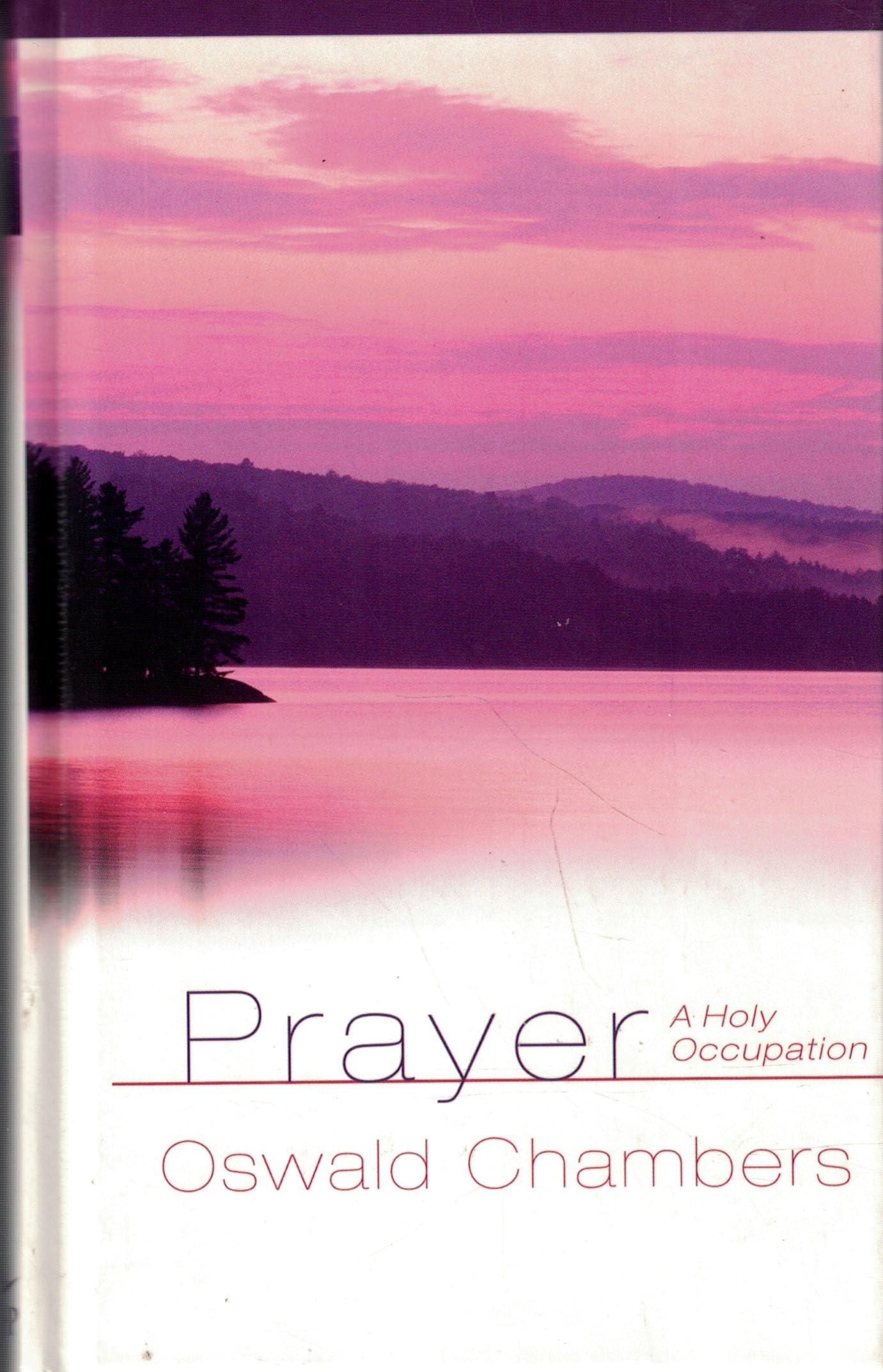 Prayer: A Holy Occupation (OSWALD CHAMBERS LIBRARY) - 3278