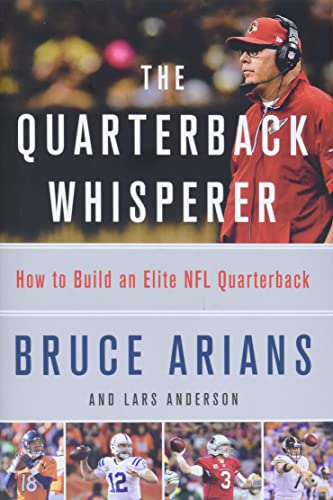 The Quarterback Whisperer: How to Build an Elite NFL Quarterback - 7955