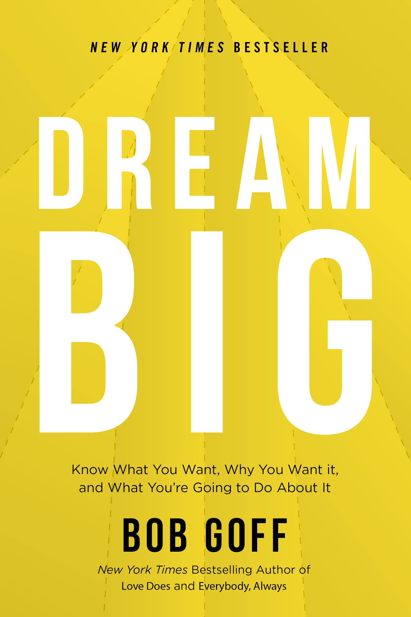 Dream Big: Know What You Want, Why You Want It, and What Youre Going to Do About It - 5423