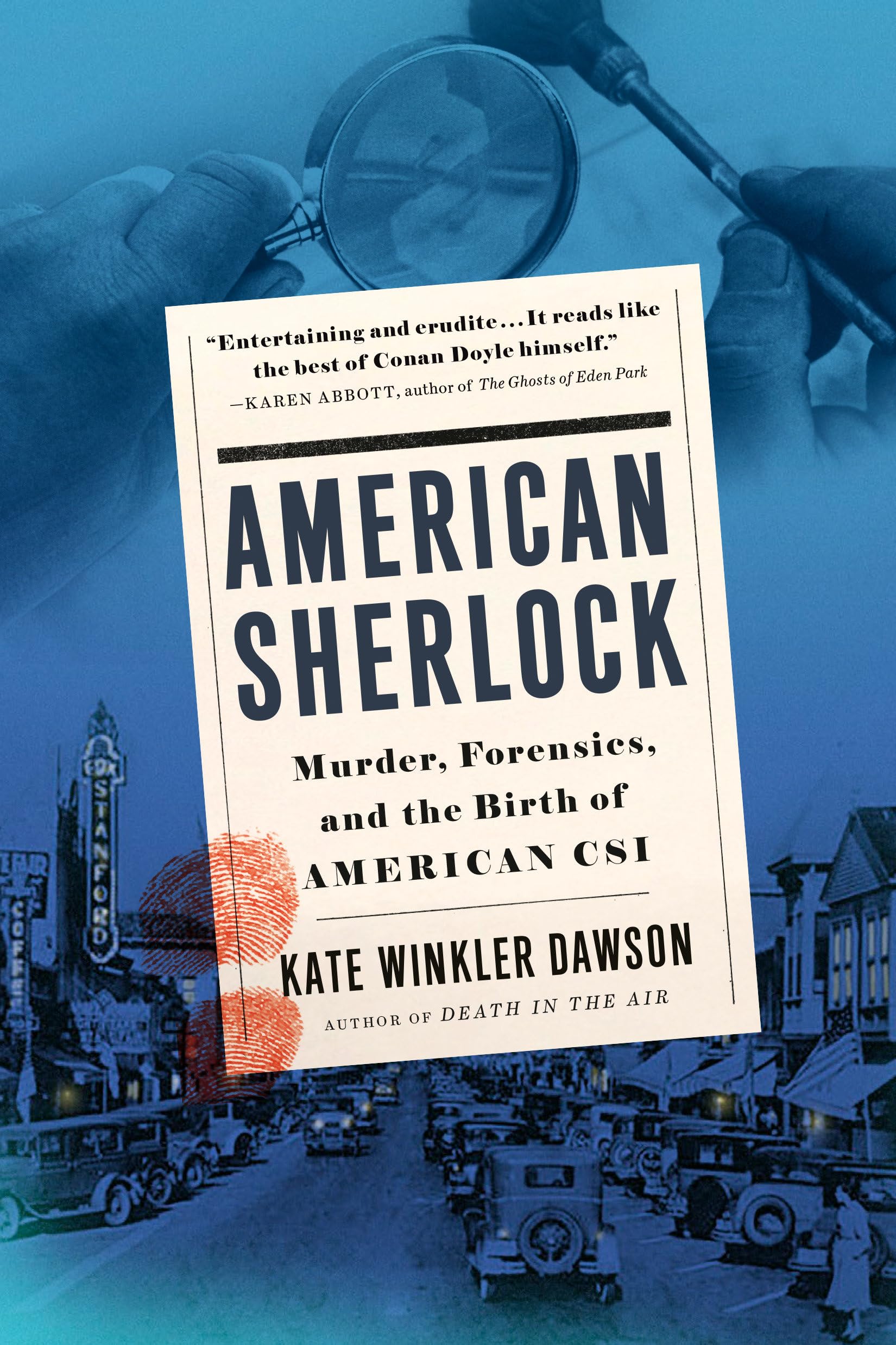 American Sherlock: Murder, Forensics, and the Birth of American CSI - 1309