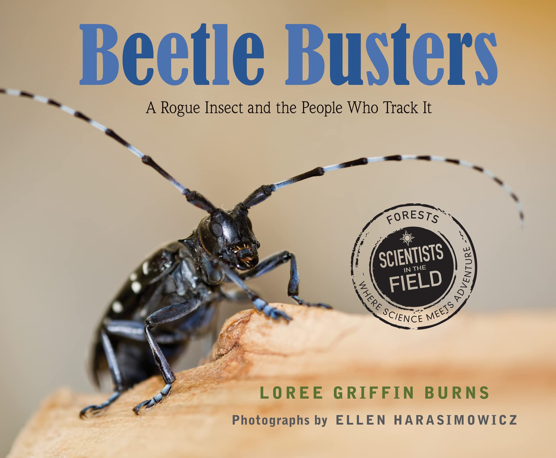 Beetle Busters: A Rogue Insect and the People Who Track It (Scientists in the Field) - 1184