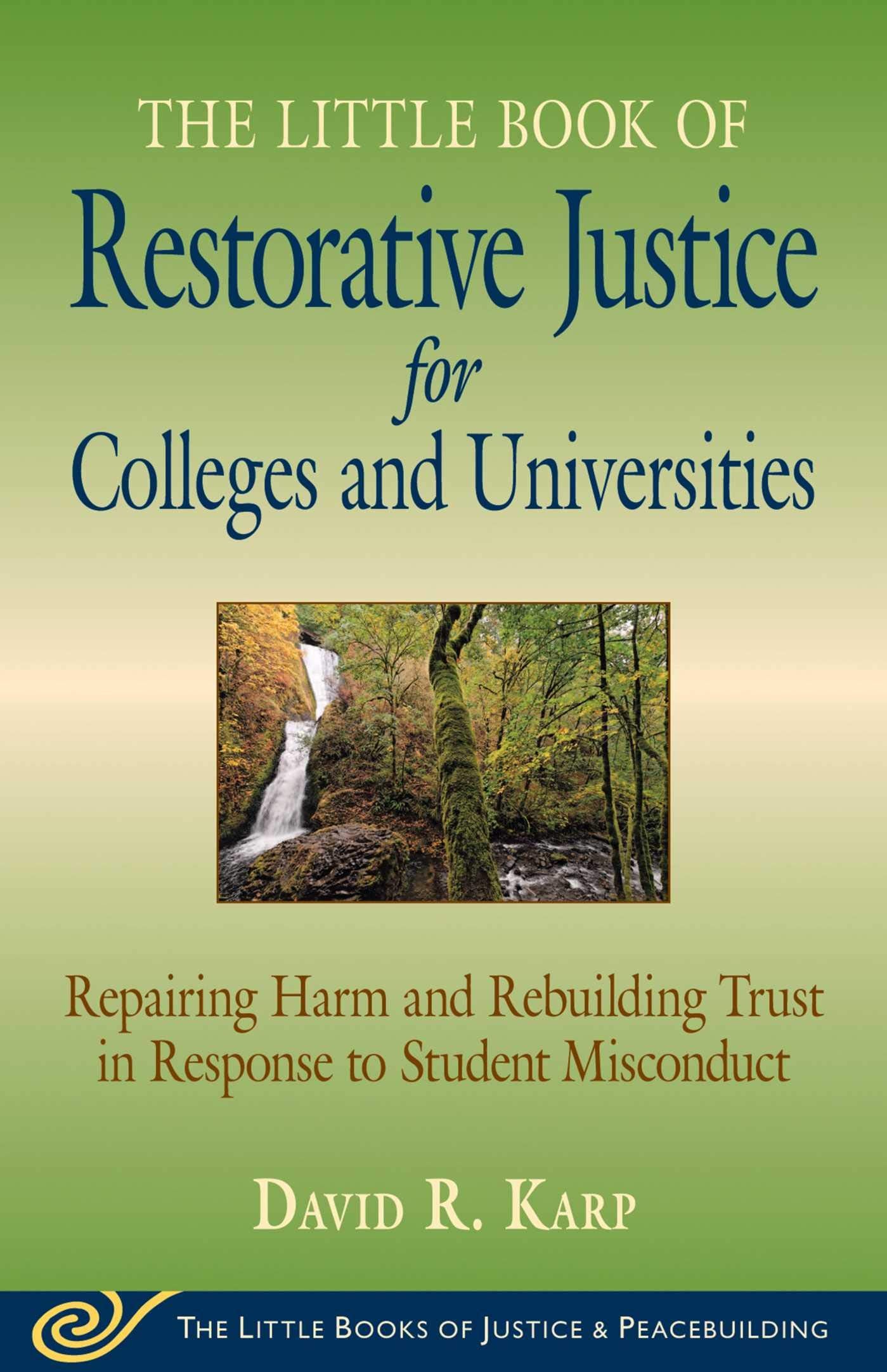 Little Book of Restorative Justice for Colleges & Universities: Revised & Updated: Repairing Harm and Rebuilding Trust in Response to Student Misconduct - 2790