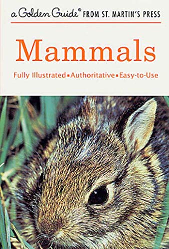 Mammals: A Fully Illustrated, Authoritative and Easy-to-Use Guide (A Golden Guide from St. Martin's Press) - 7772