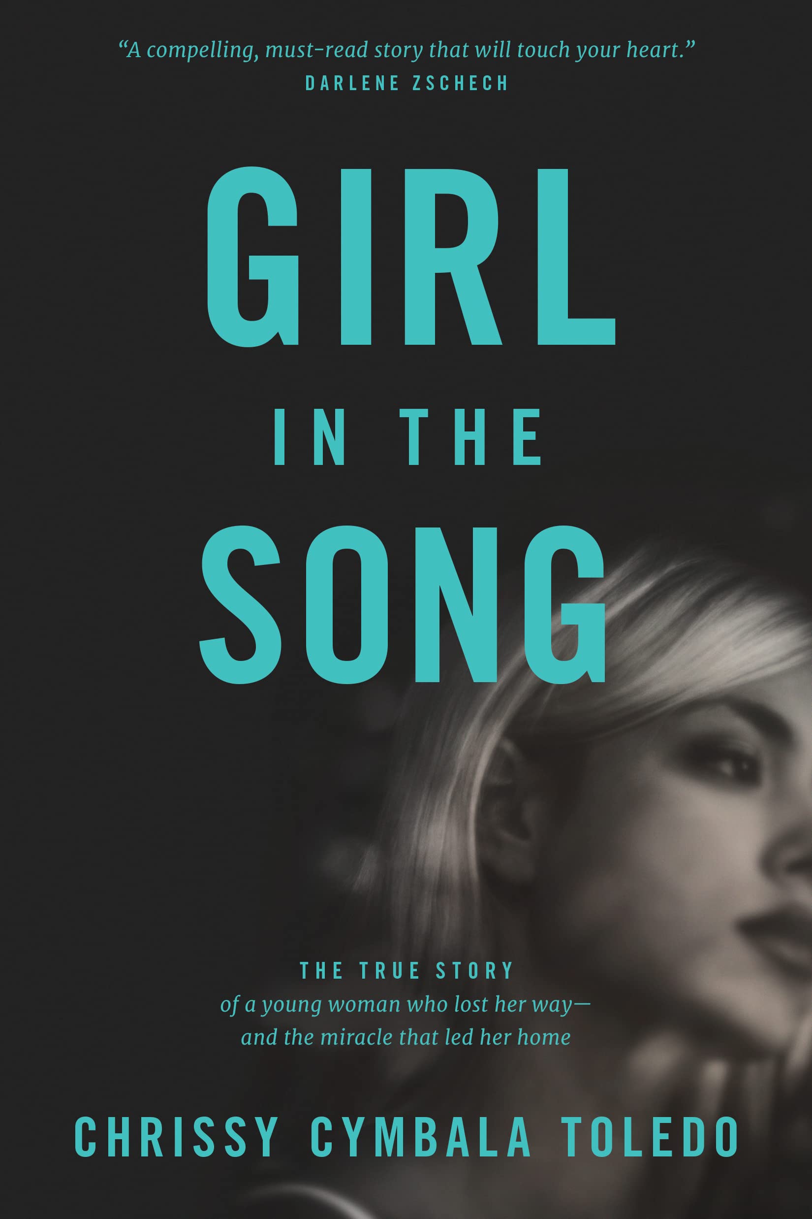 Girl in the Song: The True Story of a Young Woman Who Lost Her Way--and the Miracle That Led Her Home - 302