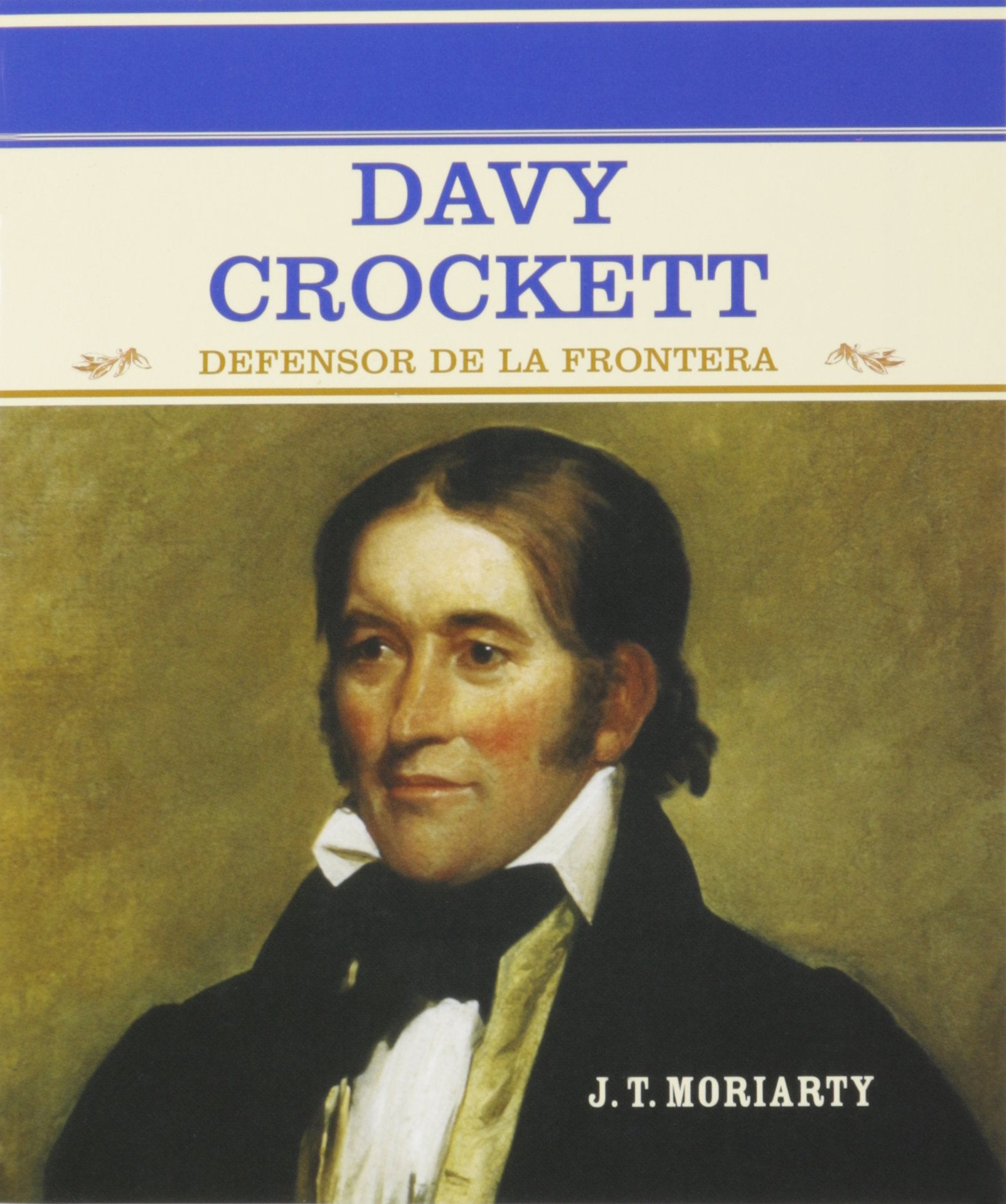 Davy Crockett: Defensor De LA Frontera (Grandes Personajes En LA Historia De Los Estados Unidos) (Spanish Edition) - 4903