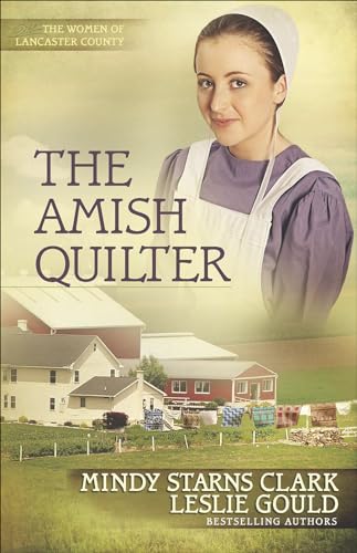 The Amish Quilter (Volume 5) (The Women of Lancaster County) - 9518