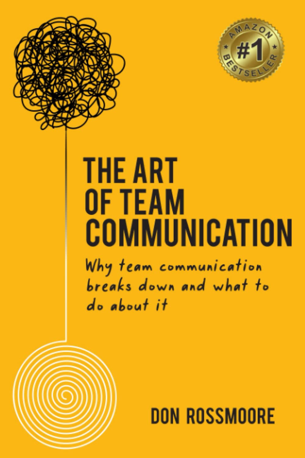 The Art of Team Communication: Why team communication breaks down and what to do about it - 84