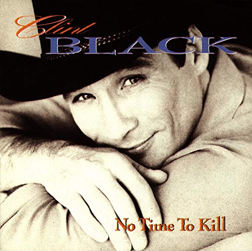 No Time to Kill by Clint Black (1993) - 1216