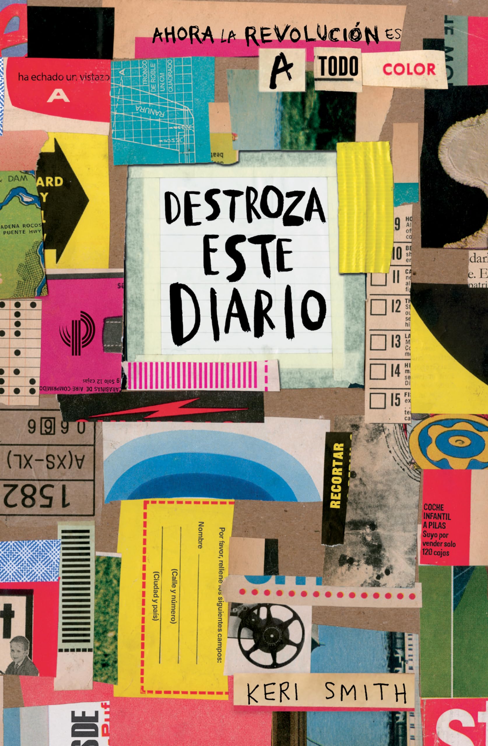 Destroza este diario. Ahora a todo color / Wreck This Journal. Now in Color (Spanish Edition) - 6551