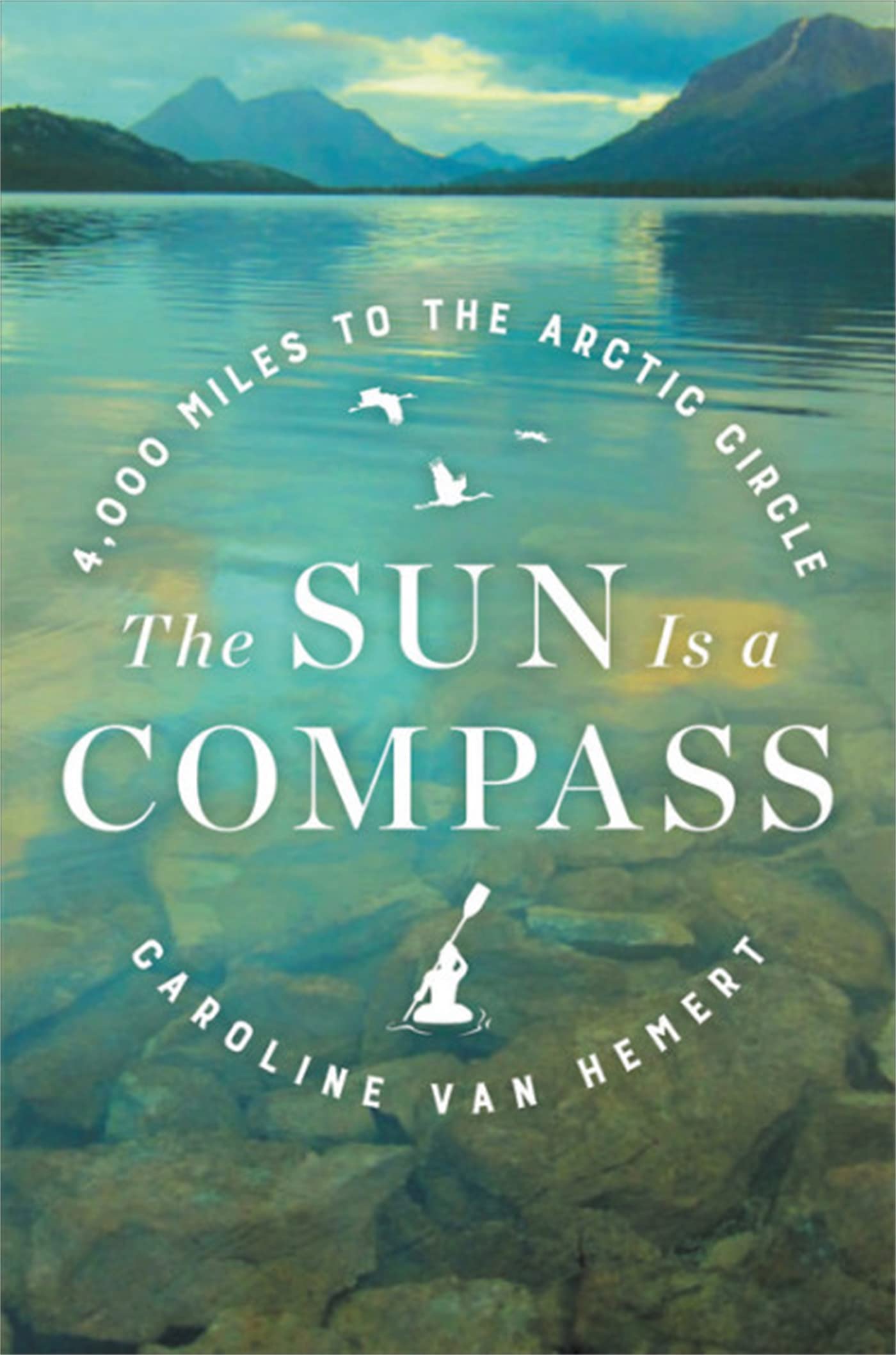 The Sun Is a Compass: A 4,000-Mile Journey into the Alaskan Wilds - 8846