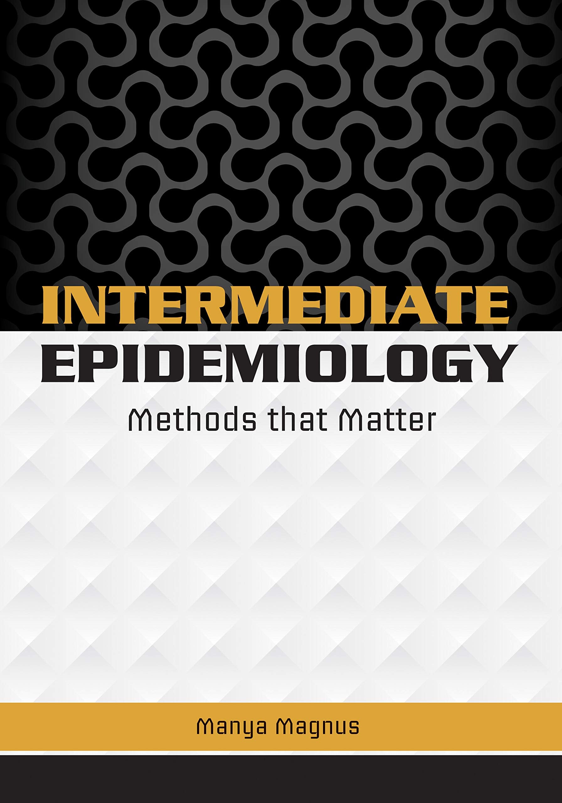 Intermediate Epidemiology: Methods That Matter - 1291