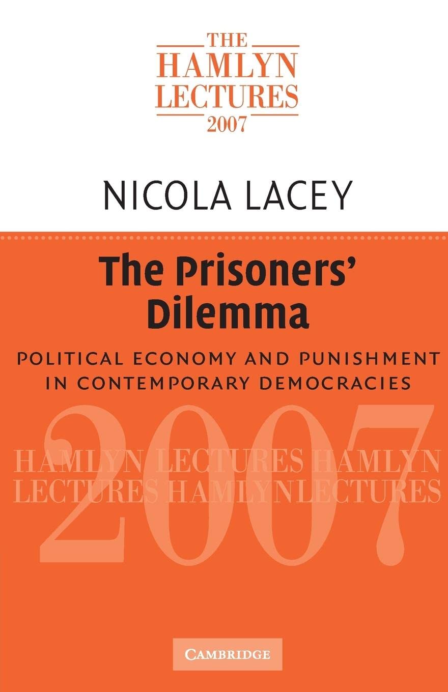 The Prisoners' Dilemma: Political Economy and Punishment in Contemporary Democracies (The Hamlyn Lectures) - 3997