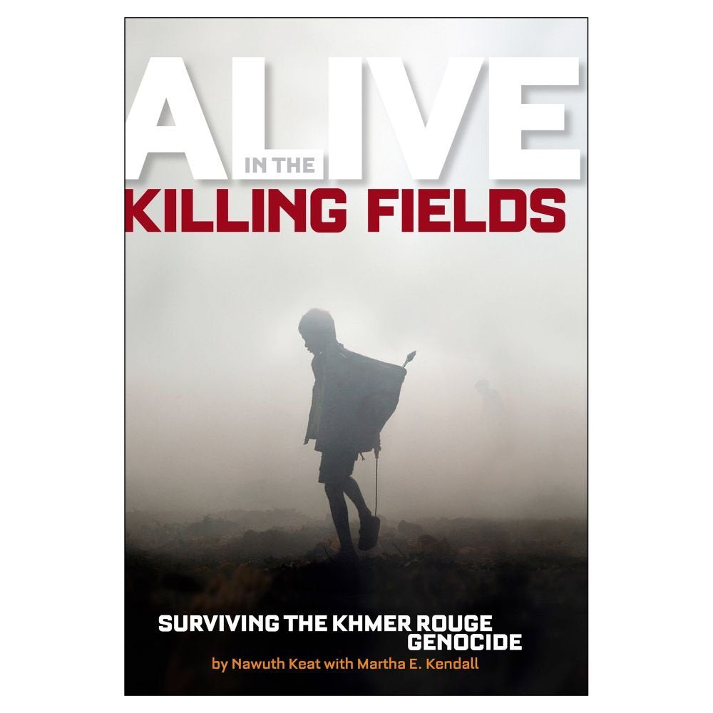 Alive in the Killing Fields: Surviving the Khmer Rouge Genocide - 4430