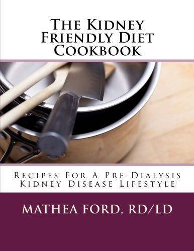 The Kidney Friendly Diet Cookbook: Recipes For A PreDialysis Kidney Disease Lifestyle - 3678