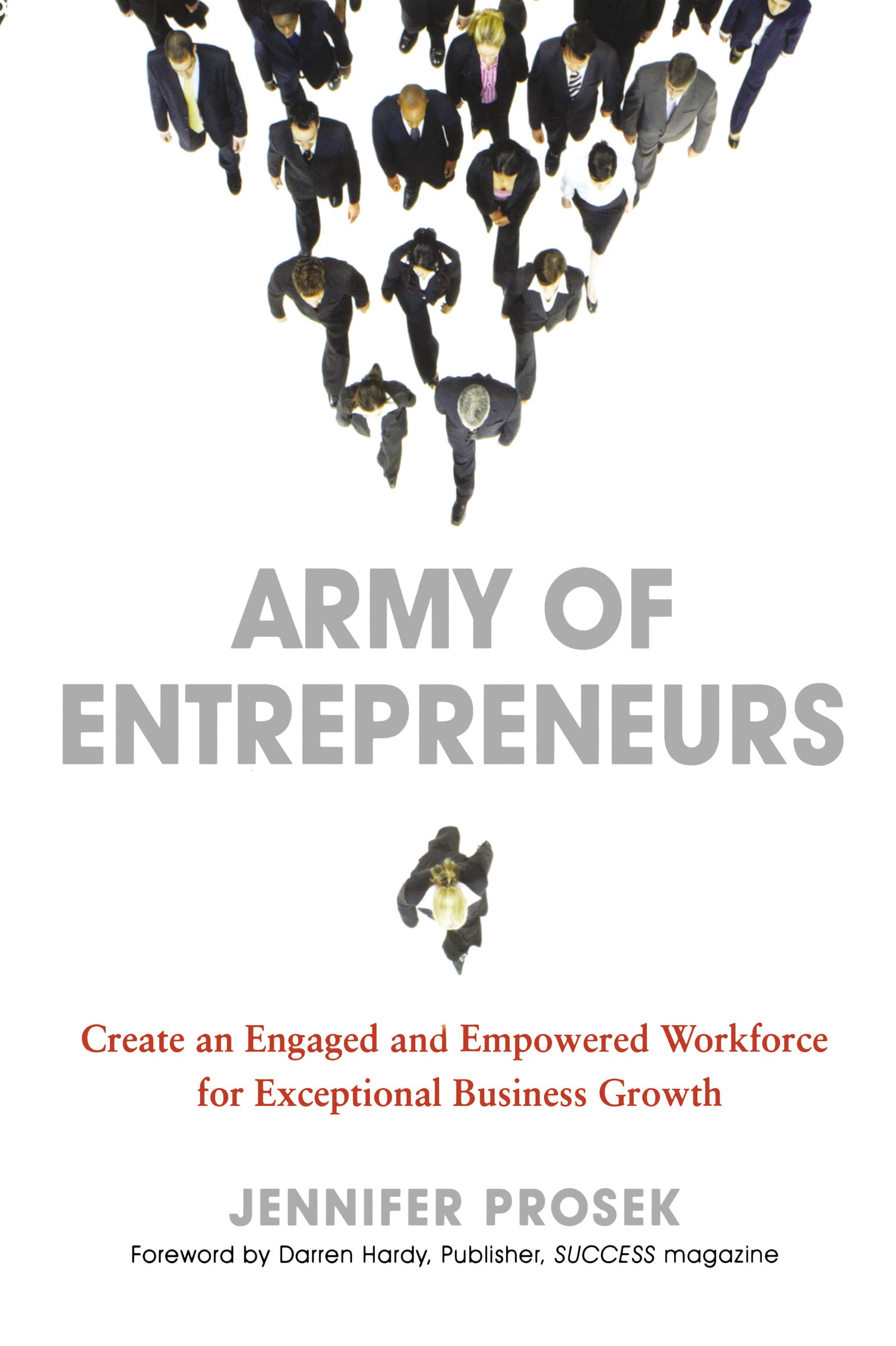 Army of Entrepreneurs: Create an Engaged and Empowered Workforce for Exceptional Business Growth - 8470