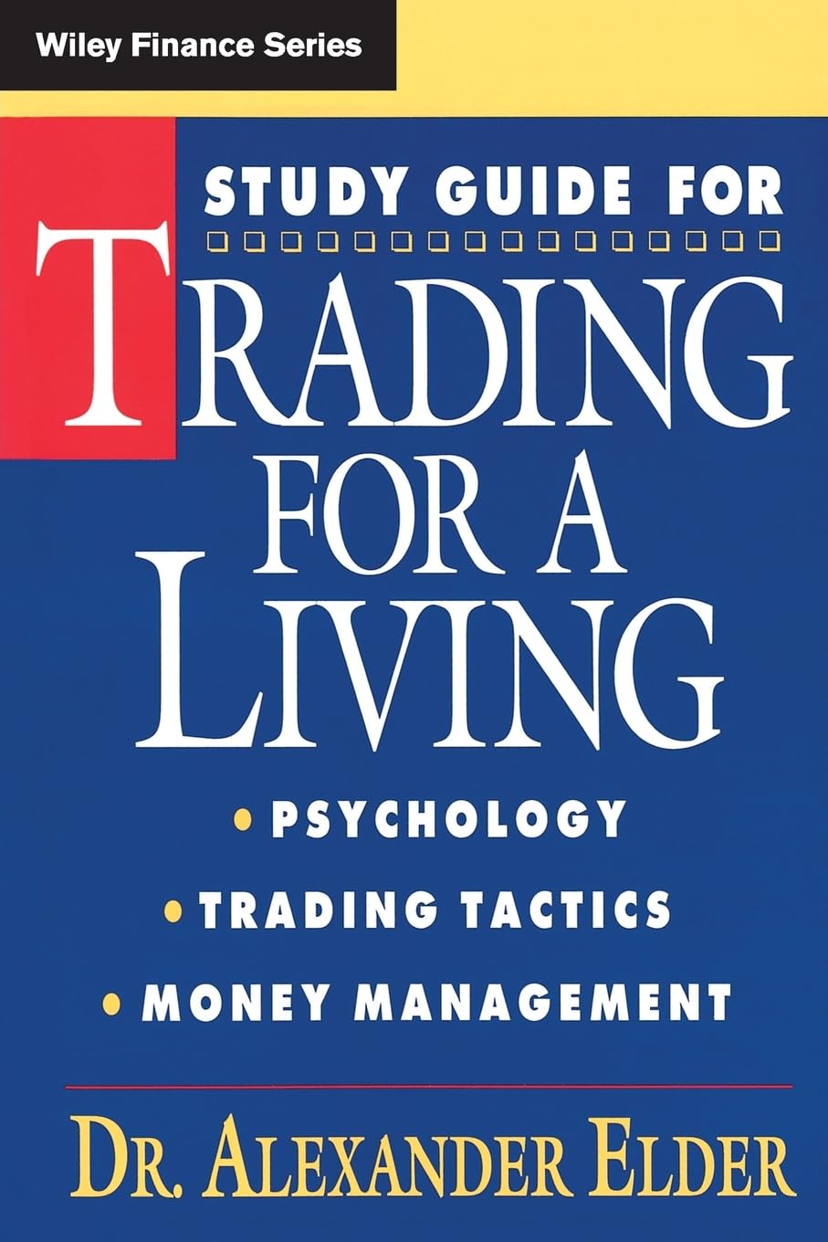 Study Guide for Trading for a Living: Psychology, Trading Tactics, Money Management - 9898