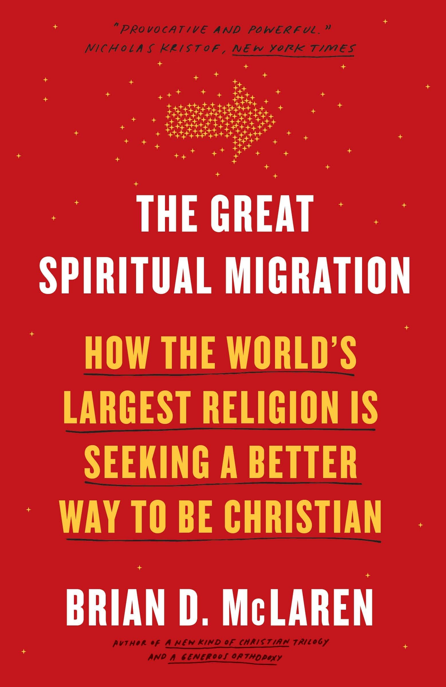 The Great Spiritual Migration: How the World's Largest Religion Is Seeking a Better Way to Be Christian - 5174