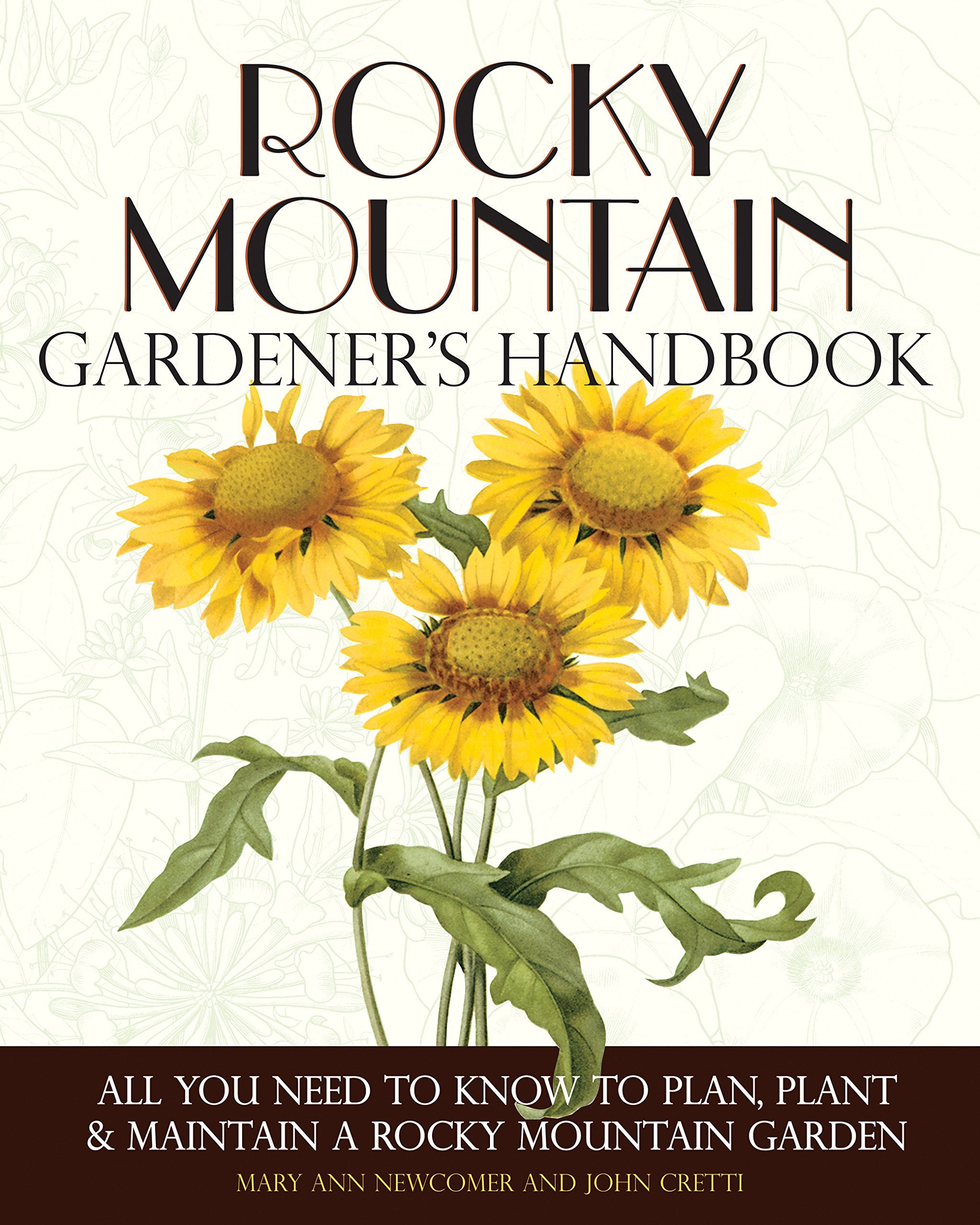 Rocky Mountain Gardener's Handbook: All You Need to Know to Plan, Plant & Maintain a Rocky Mountain Garden - Montana, Id - 9029