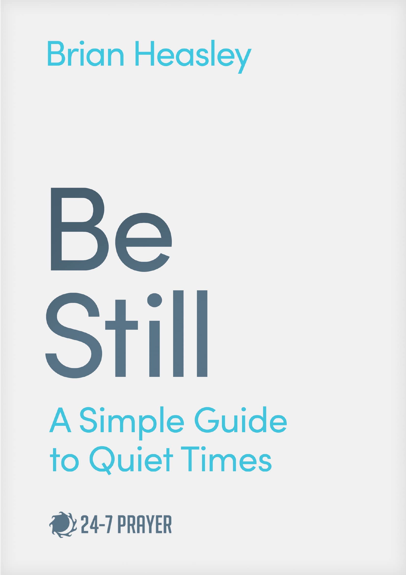 Be Still: A Simple Guide to Quiet Times - 5011