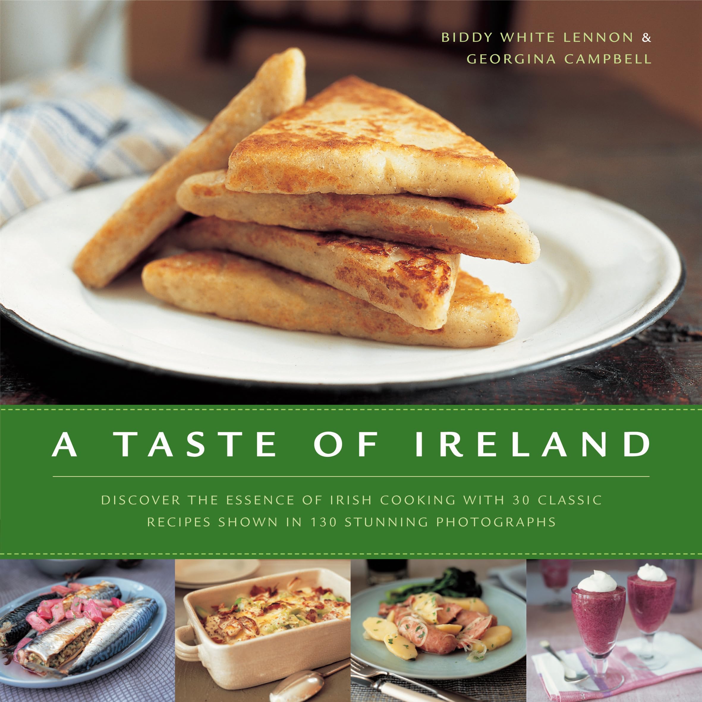 A Taste of Ireland: Discover the essence of Irish cooking with 30 classic recipes shown in 130 stunning color photographs - 4394