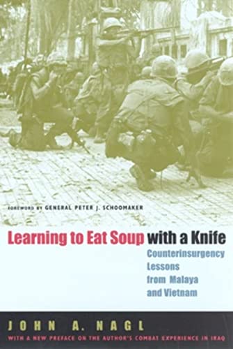 Learning to Eat Soup with a Knife: Counterinsurgency Lessons from Malaya and Vietnam - 8020