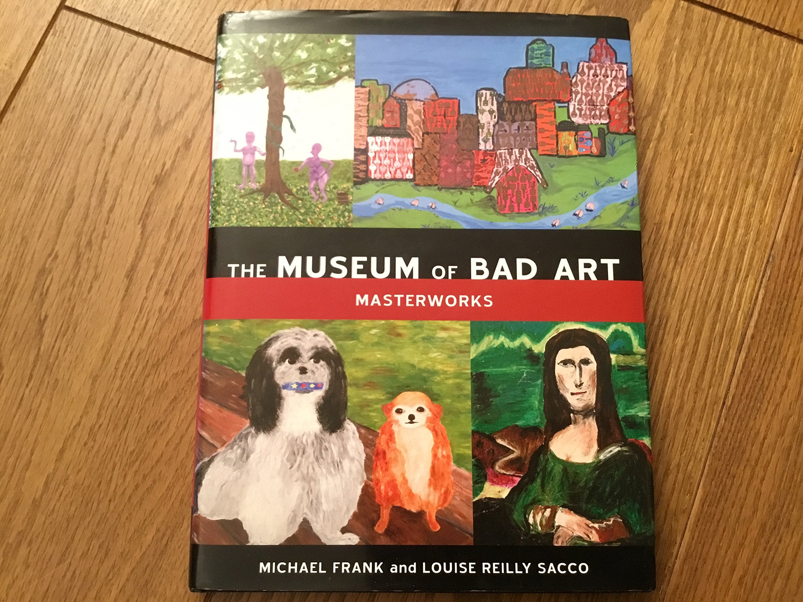 The Museum of Bad Art: Masterworks