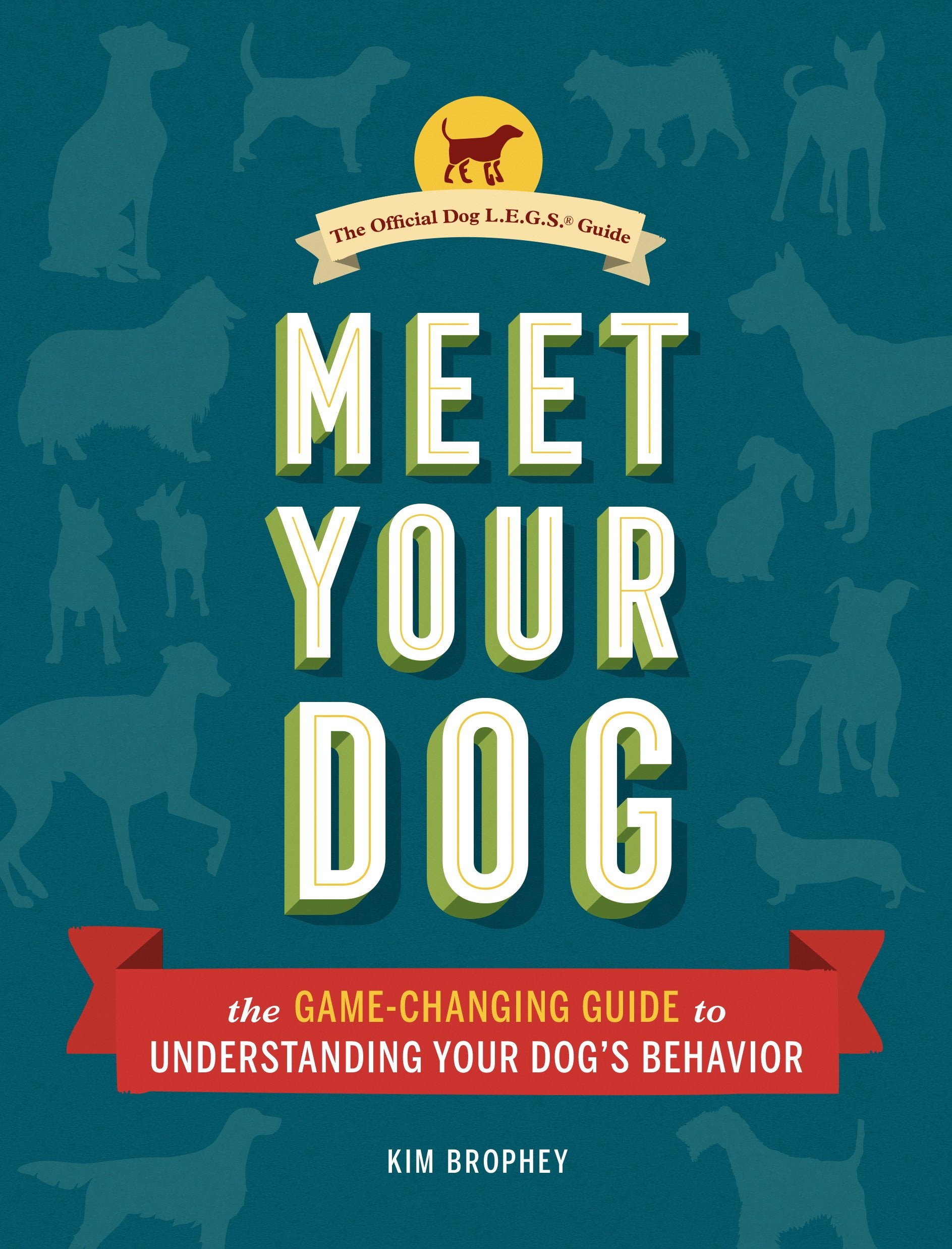 Meet Your Dog: The Game-Changing Guide to Understanding Your Dog's Behavior (Dog Training Book, Dog Breed Behavior Book) - 2170