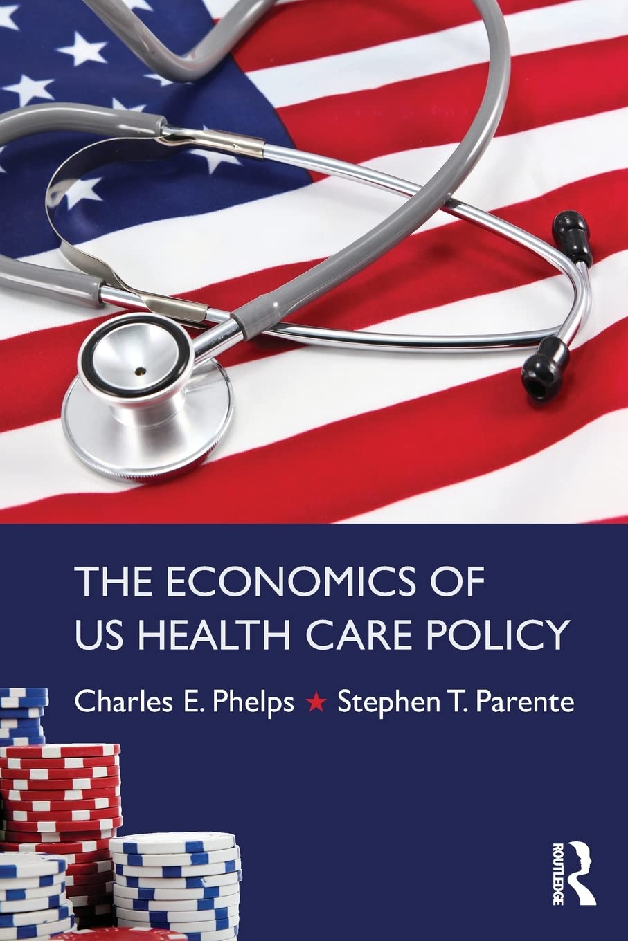 The Economics of US Health Care Policy (Economics in the Real World) - 718